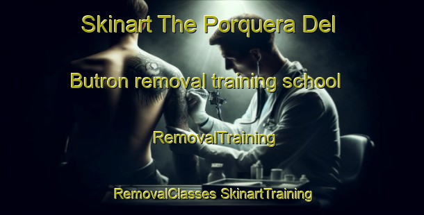 Skinart The Porquera Del Butron removal training school | #RemovalTraining #RemovalClasses #SkinartTraining-Spain