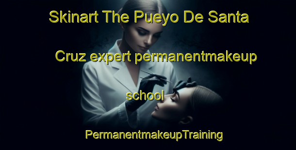 Skinart The Pueyo De Santa Cruz expert permanentmakeup school | #PermanentmakeupTraining #PermanentmakeupClasses #SkinartTraining-Spain