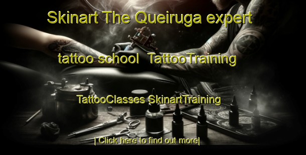 Skinart The Queiruga expert tattoo school | #TattooTraining #TattooClasses #SkinartTraining-Spain