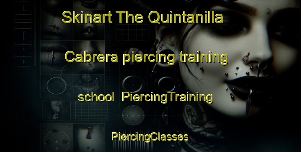 Skinart The Quintanilla Cabrera piercing training school | #PiercingTraining #PiercingClasses #SkinartTraining-Spain