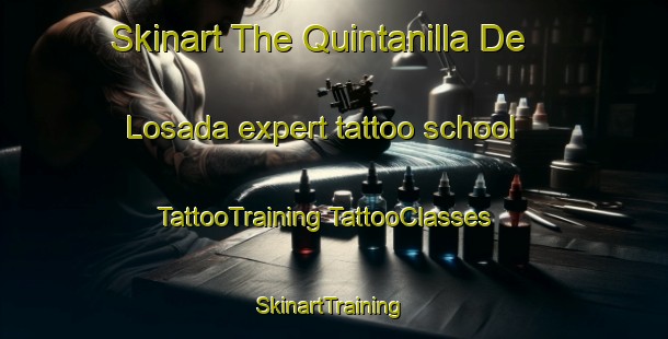 Skinart The Quintanilla De Losada expert tattoo school | #TattooTraining #TattooClasses #SkinartTraining-Spain