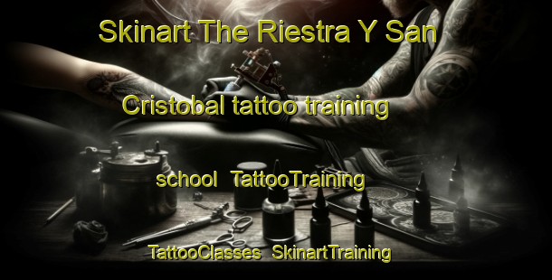 Skinart The Riestra Y San Cristobal tattoo training school | TattooTraining | TattooClasses | SkinartTraining-Spain