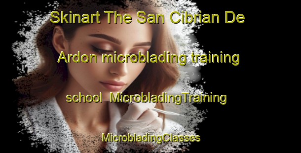 Skinart The San Cibrian De Ardon microblading training school | #MicrobladingTraining #MicrobladingClasses #SkinartTraining-Spain