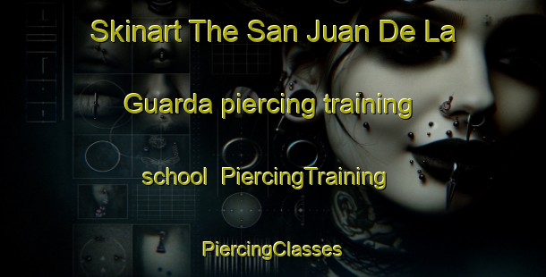 Skinart The San Juan De La Guarda piercing training school | #PiercingTraining #PiercingClasses #SkinartTraining-Spain