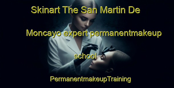 Skinart The San Martin De Moncayo expert permanentmakeup school | #PermanentmakeupTraining #PermanentmakeupClasses #SkinartTraining-Spain