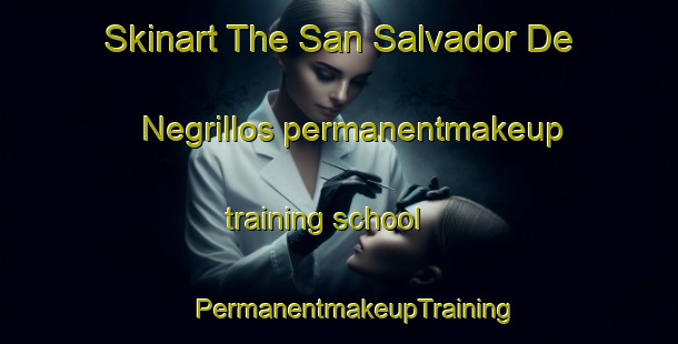 Skinart The San Salvador De Negrillos permanentmakeup training school | #PermanentmakeupTraining #PermanentmakeupClasses #SkinartTraining-Spain