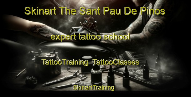 Skinart The Sant Pau De Pinos expert tattoo school | TattooTraining | TattooClasses | SkinartTraining-Spain
