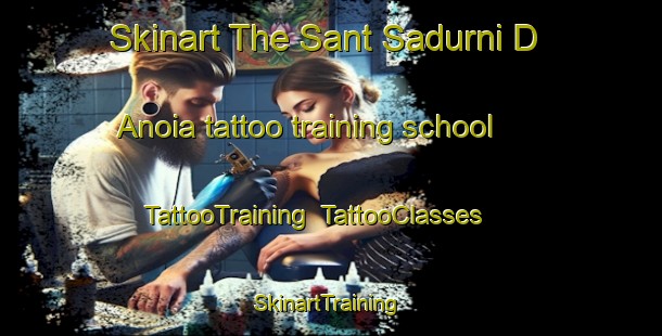 Skinart The Sant Sadurni D Anoia tattoo training school | TattooTraining | TattooClasses | SkinartTraining-Spain