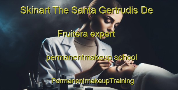 Skinart The Santa Gertrudis De Fruitera expert permanentmakeup school | #PermanentmakeupTraining #PermanentmakeupClasses #SkinartTraining-Spain