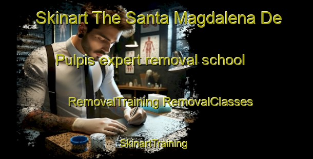 Skinart The Santa Magdalena De Pulpis expert removal school | #RemovalTraining #RemovalClasses #SkinartTraining-Spain