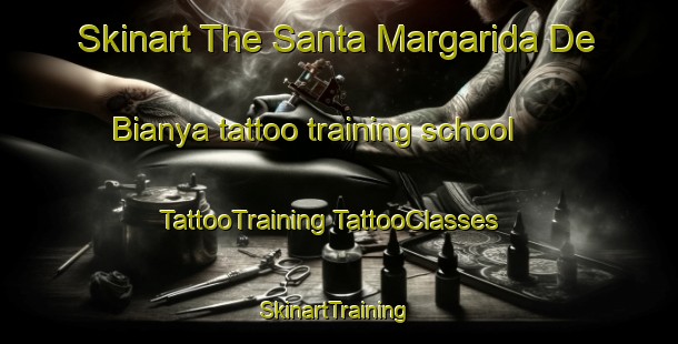 Skinart The Santa Margarida De Bianya tattoo training school | #TattooTraining #TattooClasses #SkinartTraining-Spain