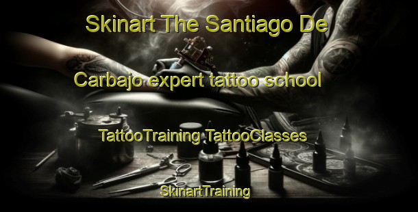 Skinart The Santiago De Carbajo expert tattoo school | #TattooTraining #TattooClasses #SkinartTraining-Spain