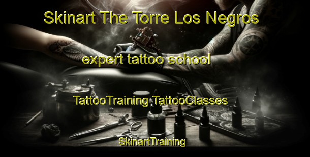 Skinart The Torre Los Negros expert tattoo school | #TattooTraining #TattooClasses #SkinartTraining-Spain