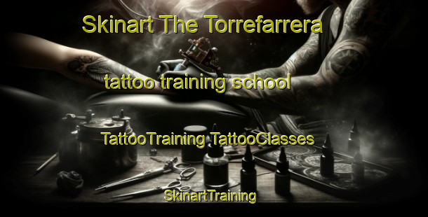 Skinart The Torrefarrera tattoo training school | #TattooTraining #TattooClasses #SkinartTraining-Spain