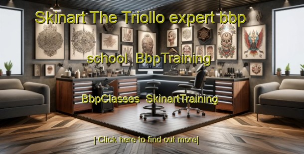 Skinart The Triollo expert bbp school | BbpTraining | BbpClasses | SkinartTraining-Spain