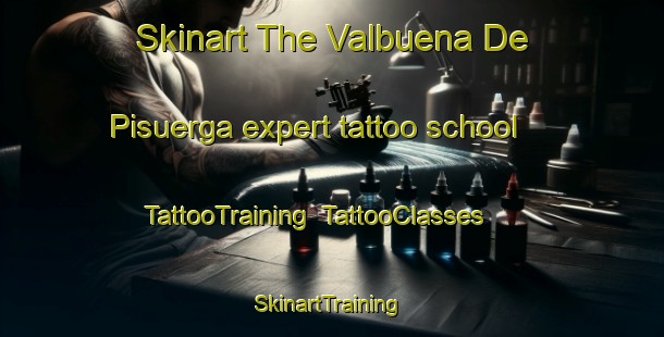Skinart The Valbuena De Pisuerga expert tattoo school | TattooTraining | TattooClasses | SkinartTraining-Spain
