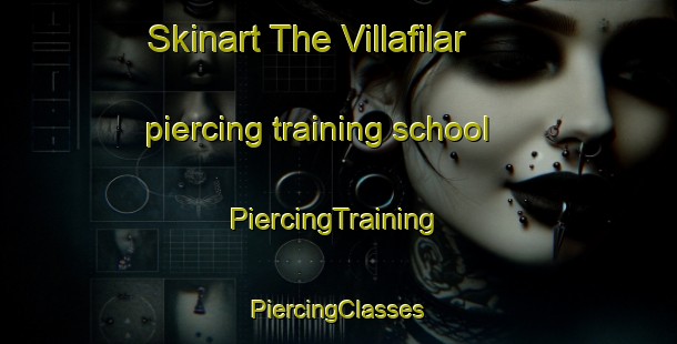 Skinart The Villafilar piercing training school | #PiercingTraining #PiercingClasses #SkinartTraining-Spain