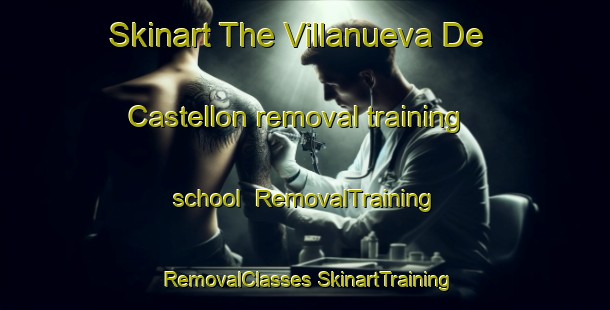 Skinart The Villanueva De Castellon removal training school | #RemovalTraining #RemovalClasses #SkinartTraining-Spain