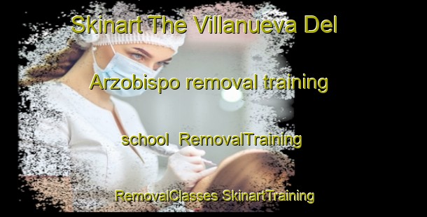 Skinart The Villanueva Del Arzobispo removal training school | #RemovalTraining #RemovalClasses #SkinartTraining-Spain