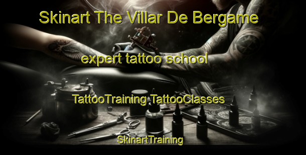 Skinart The Villar De Bergame expert tattoo school | #TattooTraining #TattooClasses #SkinartTraining-Spain