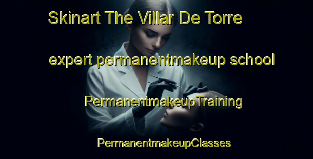 Skinart The Villar De Torre expert permanentmakeup school | #PermanentmakeupTraining #PermanentmakeupClasses #SkinartTraining-Spain