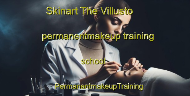 Skinart The Villusto permanentmakeup training school | #PermanentmakeupTraining #PermanentmakeupClasses #SkinartTraining-Spain