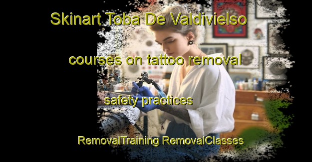 Skinart Toba De Valdivielso courses on tattoo removal safety practices | #RemovalTraining #RemovalClasses #SkinartTraining-Spain