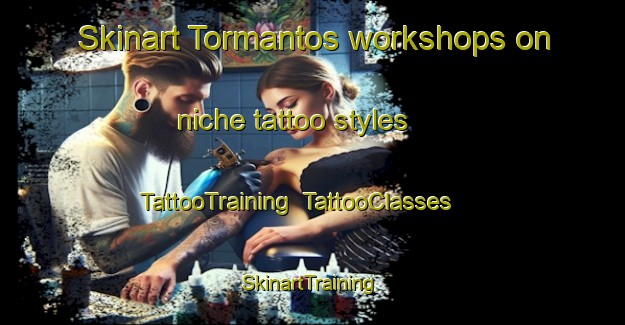 Skinart Tormantos workshops on niche tattoo styles | TattooTraining | TattooClasses | SkinartTraining-Spain
