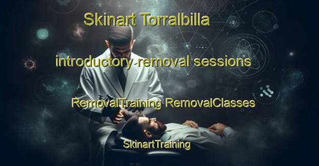 Skinart Torralbilla introductory removal sessions | #RemovalTraining #RemovalClasses #SkinartTraining-Spain