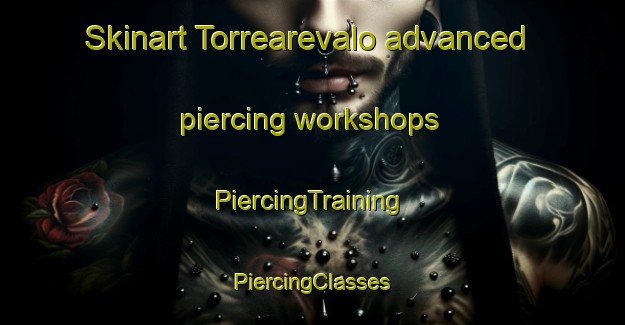 Skinart Torrearevalo advanced piercing workshops | #PiercingTraining #PiercingClasses #SkinartTraining-Spain