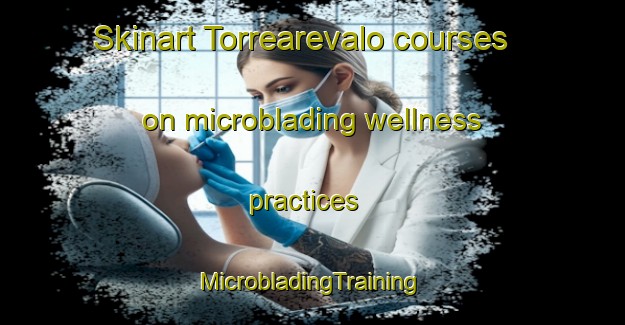 Skinart Torrearevalo courses on microblading wellness practices | #MicrobladingTraining #MicrobladingClasses #SkinartTraining-Spain