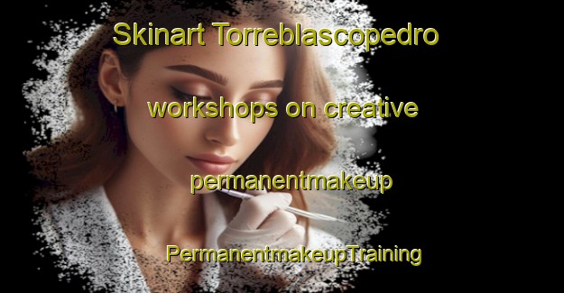 Skinart Torreblascopedro workshops on creative permanentmakeup | #PermanentmakeupTraining #PermanentmakeupClasses #SkinartTraining-Spain