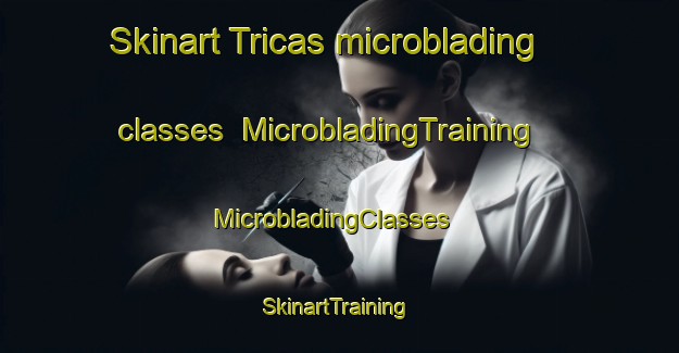Skinart Tricas microblading classes | MicrobladingTraining | MicrobladingClasses | SkinartTraining-Spain