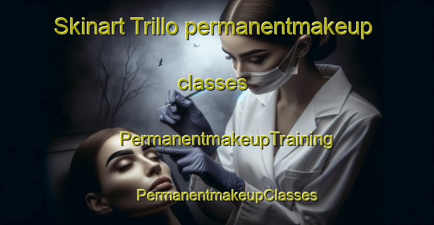 Skinart Trillo permanentmakeup classes | #PermanentmakeupTraining #PermanentmakeupClasses #SkinartTraining-Spain