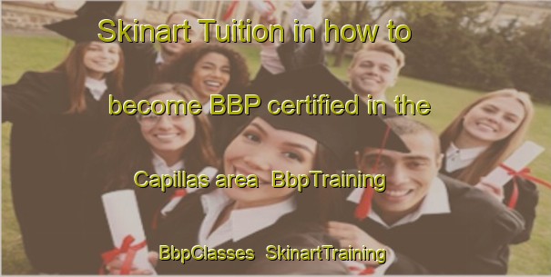 Skinart Tuition in how to become BBP certified in the Capillas area | BbpTraining | BbpClasses | SkinartTraining-Spain