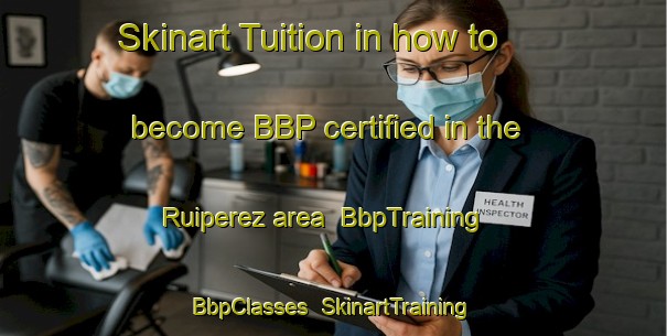 Skinart Tuition in how to become BBP certified in the Ruiperez area | BbpTraining | BbpClasses | SkinartTraining-Spain