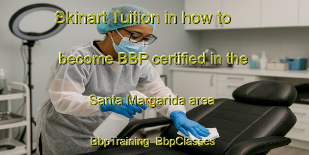 Skinart Tuition in how to become BBP certified in the Santa Margarida area | BbpTraining | BbpClasses | SkinartTraining-Spain