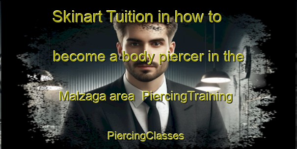 Skinart Tuition in how to become a body piercer in the Malzaga area | PiercingTraining | PiercingClasses | SkinartTraining-Spain