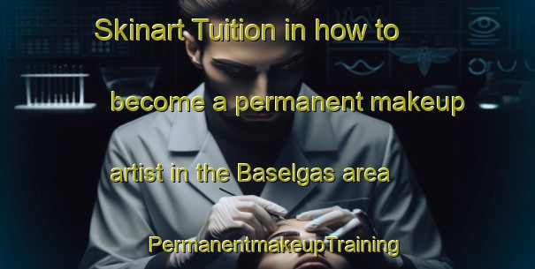 Skinart Tuition in how to become a permanent makeup artist in the Baselgas area | PermanentmakeupTraining | PermanentmakeupClasses | SkinartTraining-Spain