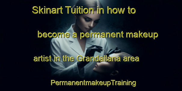 Skinart Tuition in how to become a permanent makeup artist in the Grandallana area | PermanentmakeupTraining | PermanentmakeupClasses | SkinartTraining-Spain