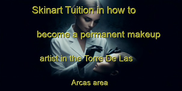 Skinart Tuition in how to become a permanent makeup artist in the Torre De Las Arcas area | PermanentmakeupTraining | PermanentmakeupClasses | SkinartTraining-Spain