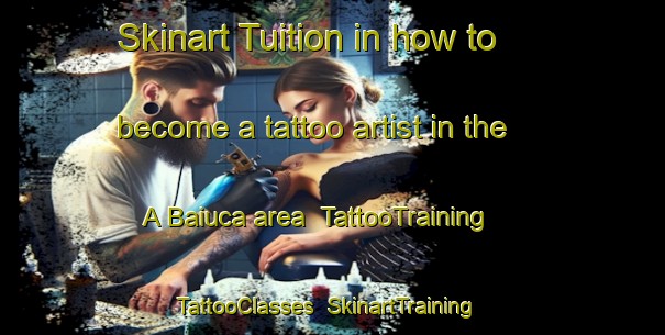 Skinart Tuition in how to become a tattoo artist in the A Baiuca area | TattooTraining | TattooClasses | SkinartTraining-Spain
