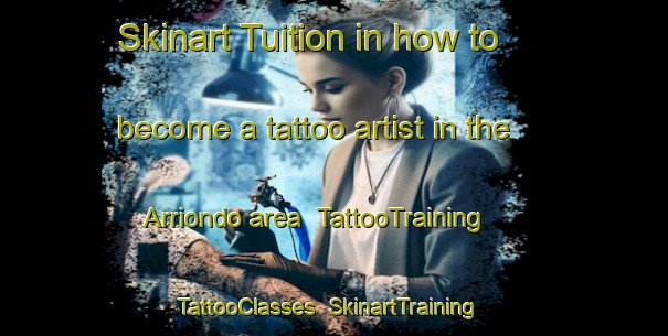 Skinart Tuition in how to become a tattoo artist in the Arriondo area | TattooTraining | TattooClasses | SkinartTraining-Spain