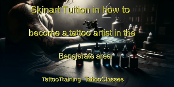 Skinart Tuition in how to become a tattoo artist in the Benajarafe area | TattooTraining | TattooClasses | SkinartTraining-Spain
