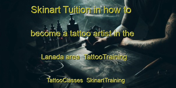 Skinart Tuition in how to become a tattoo artist in the Lanada area | TattooTraining | TattooClasses | SkinartTraining-Spain