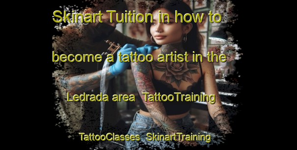 Skinart Tuition in how to become a tattoo artist in the Ledrada area | TattooTraining | TattooClasses | SkinartTraining-Spain