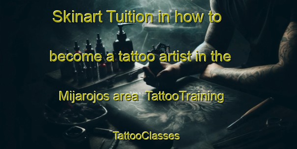 Skinart Tuition in how to become a tattoo artist in the Mijarojos area | TattooTraining | TattooClasses | SkinartTraining-Spain