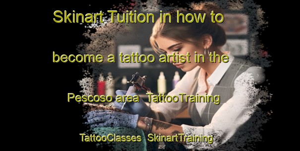 Skinart Tuition in how to become a tattoo artist in the Pescoso area | TattooTraining | TattooClasses | SkinartTraining-Spain