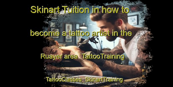 Skinart Tuition in how to become a tattoo artist in the Ruayer area | TattooTraining | TattooClasses | SkinartTraining-Spain