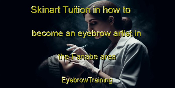 Skinart Tuition in how to become an eyebrow artist in the Fanabe area | EyebrowTraining | EyebrowClasses | SkinartTraining-Spain